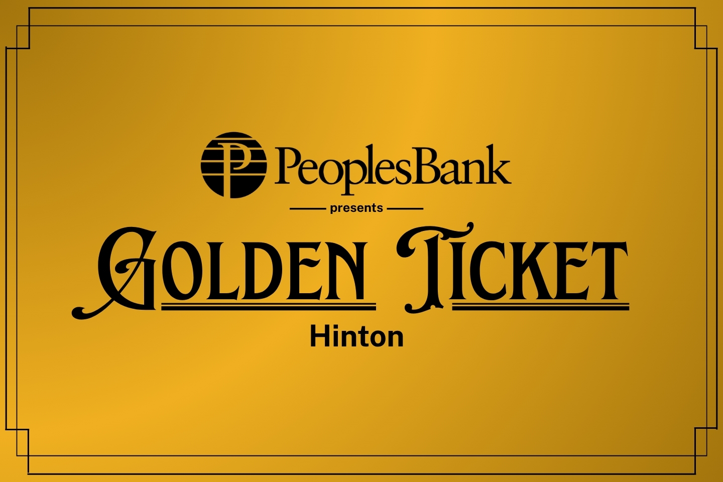 Peoples Bank presents Golden Ticket Hinton