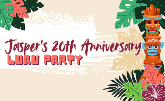 Jasper's 20th Anniversary Luau Party